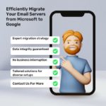 Efficiently Migrate Your Email Servers from Microsoft to Google